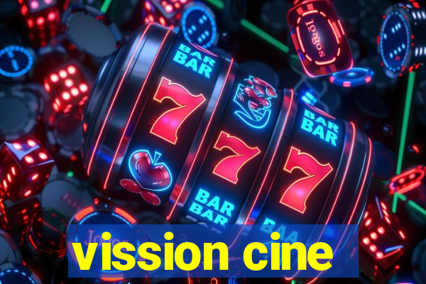 vission cine